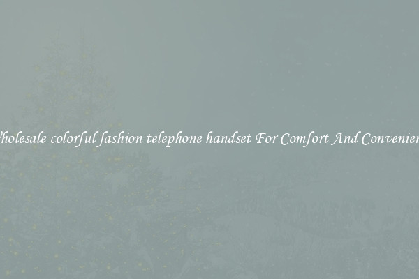 Wholesale colorful fashion telephone handset For Comfort And Convenience