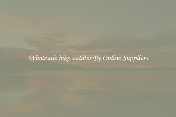 Wholesale bike saddles By Online Suppliers