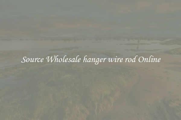 Source Wholesale hanger wire rod Online