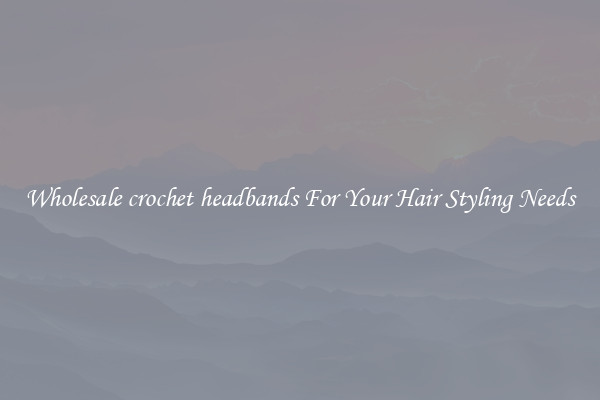Wholesale crochet headbands For Your Hair Styling Needs