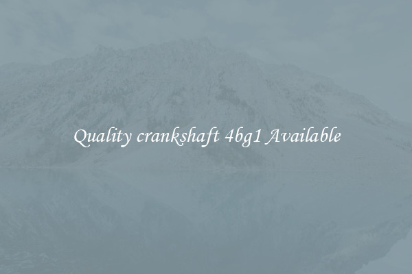 Quality crankshaft 4bg1 Available