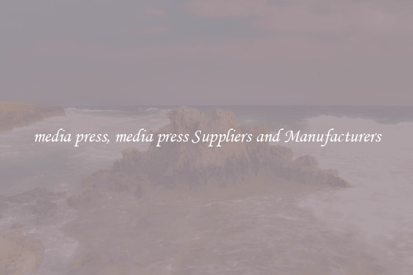 media press, media press Suppliers and Manufacturers