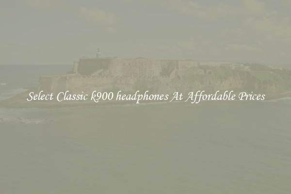 Select Classic k900 headphones At Affordable Prices
