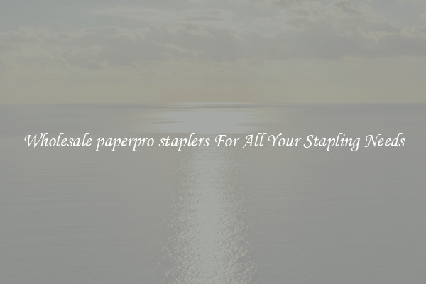Wholesale paperpro staplers For All Your Stapling Needs