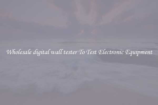 Wholesale digital wall tester To Test Electronic Equipment