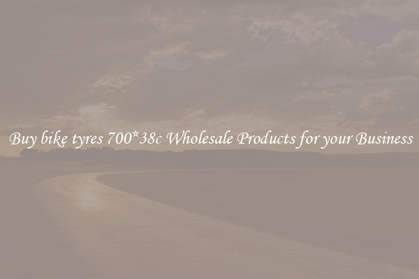 Buy bike tyres 700*38c Wholesale Products for your Business