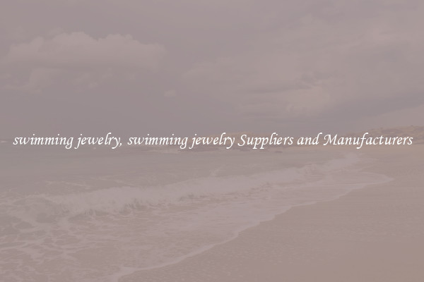 swimming jewelry, swimming jewelry Suppliers and Manufacturers