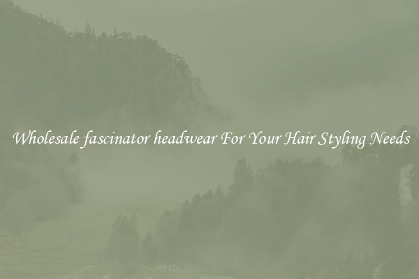 Wholesale fascinator headwear For Your Hair Styling Needs