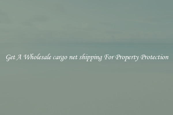 Get A Wholesale cargo net shipping For Property Protection