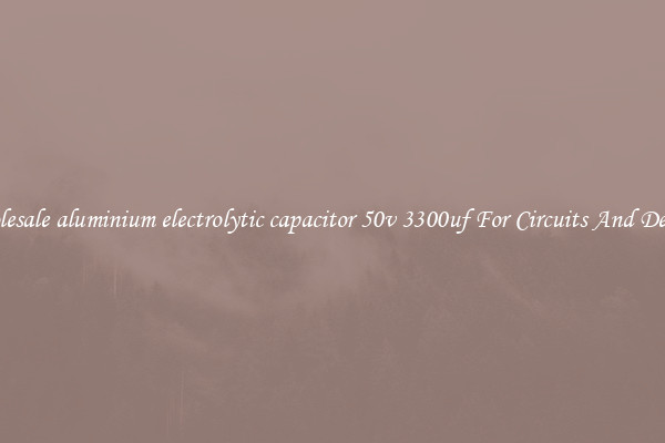 Wholesale aluminium electrolytic capacitor 50v 3300uf For Circuits And Devices