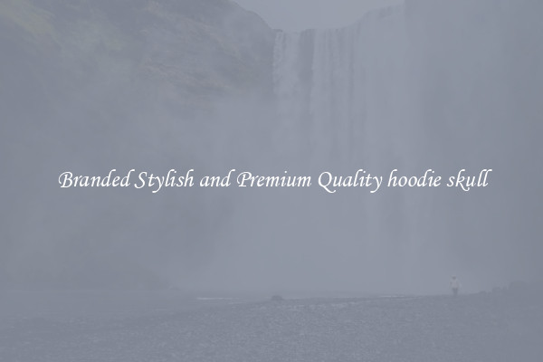 Branded Stylish and Premium Quality hoodie skull