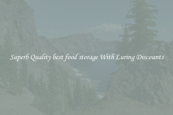 Superb Quality best food storage With Luring Discounts