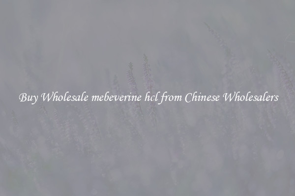 Buy Wholesale mebeverine hcl from Chinese Wholesalers