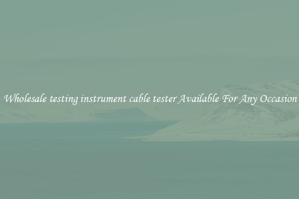 Wholesale testing instrument cable tester Available For Any Occasion